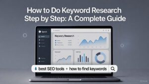 How to Do Keyword Research Step by Step: A Complete Guide